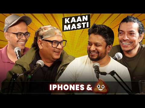 iPhones, Nose Jobs & 💩 | Kaan Masti | @Hoezaay @SureshNMenonOFFICIAL