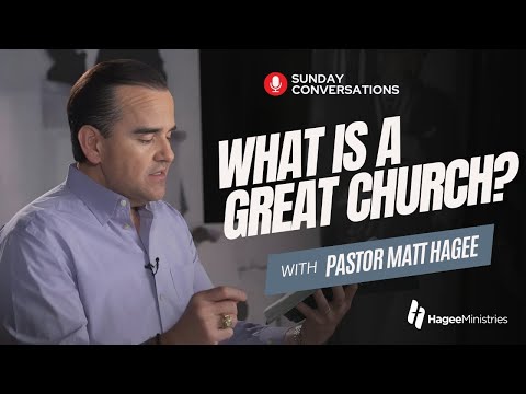 Pastor Matt  Hagee - "What is a Great Church"