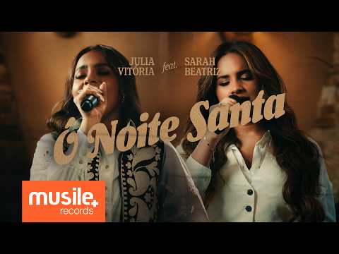 Julia Vitoria e Sarah Beatriz - Ó Noite Santa (O Holy Night) - Musica de Natal