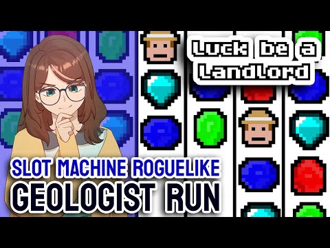 Slot Machine Roguelike!? Geologist build in Luck be a Landlord