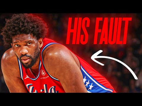 It’s Joel Embiid’s Fault