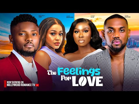 THE FEELINGS FOR LOVE ~ MAURICE SAM, SONIA UCHE, UCHE MONTANA, EDDIE WATSON 2024 NIGERIAN MOVIES