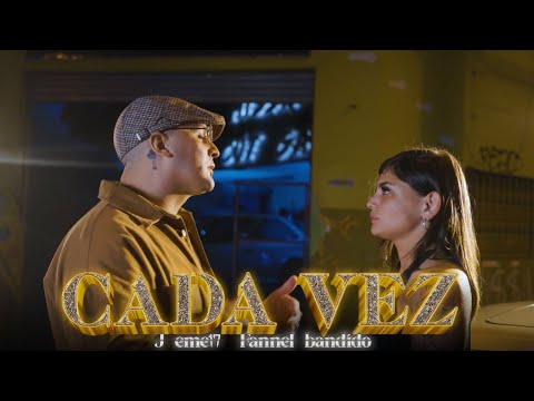 CADA VEZ - BANDIDO ❌ FANNEL ❌ J Eme17 (Video Oficial)