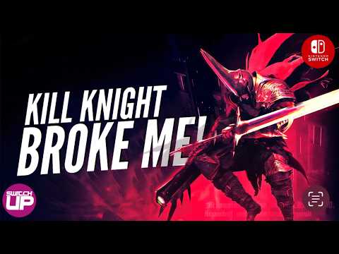 KILL KNIGHT On Switch Almost BROKE ME But Was So Worth it | Review!