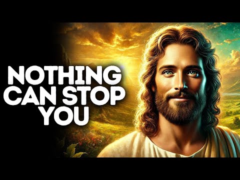 Nothing Can Stop You | God Says | God Message Today | Gods Message Now | God Says To You Today