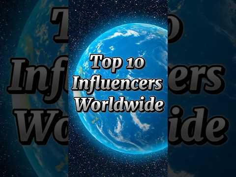 Top 10 Influencers Worldwide #influencers #top10 #top #1million #viral #shortsvideo