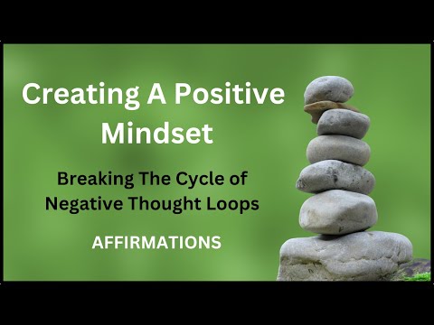 Creating A Positive Mindset Affirmations