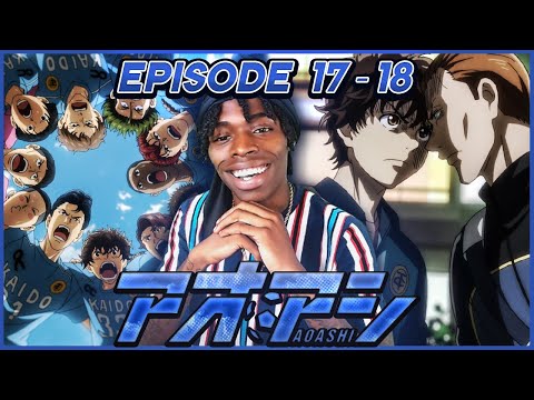 ⚽️DREAMS CLASH‼️| AOASHI | EPISODE 17-18 | REACTION