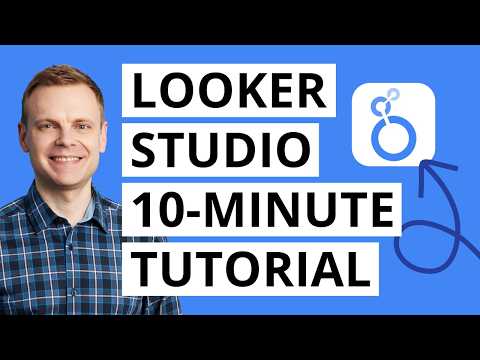 Looker Studio Tutorial (10-Minute Quick-Start)