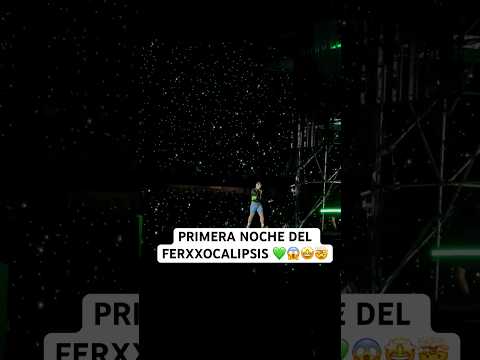 FEID PRIMERA NOCHE FERXXOCALIPSIS 🤩😱🤯💚