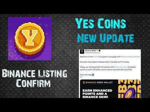 Yes Coins Listing on Binance Confirm || New Update Yes Coin Telegram Mining Bot ||