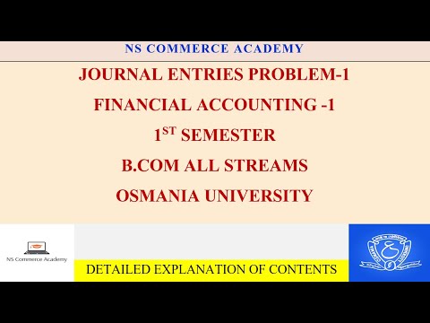 JOURNALENTRIES PROBLEM 1 - FA-1 - 1ST SEMESTER - B.COM ALL STREAMS -OU