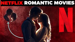 Top 5 Romantic Movies On NETFLIX