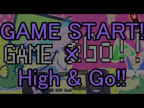 [G&H]GAME START!+High & Go!![マッシュアップ]