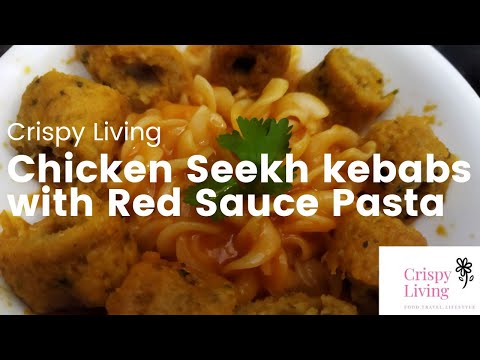 Chicken Seekh kebabs with Red Sauce Pasta