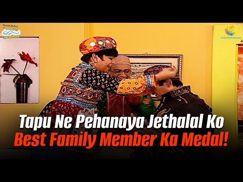 Tapu ne Phenaya Jethalal ko Best family member ka medal ! | Taarak Mehta Ka Ooltah Chashmah