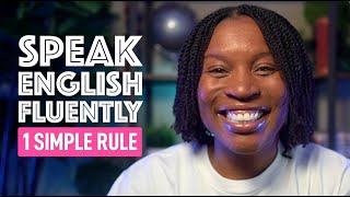 MASTER ENGLISH FLUENCY WITH THIS EASY RULE