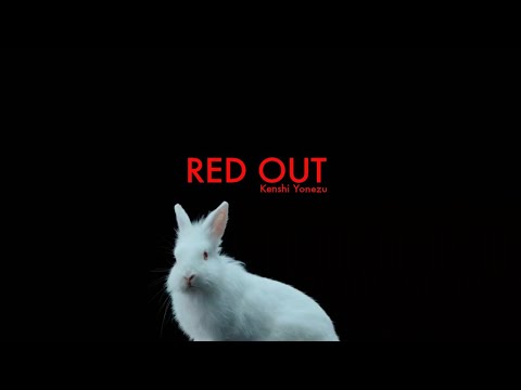 米津玄師 レッドアウト 歌詞 | Kenshi Yonezu Red Out Lyrics (Rom/Kan/Eng)