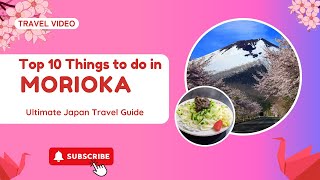 Top 10 Things to Do in Morioka, Iwate Prefecture, Japan -  Is Morioka Worth Visiting?