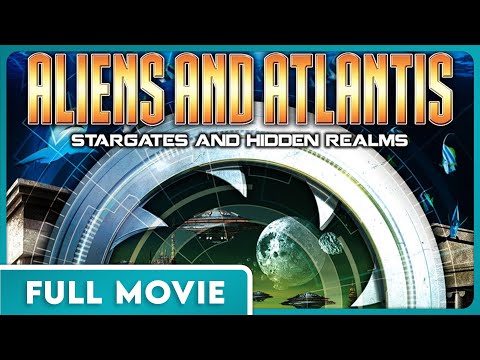 Aliens and Atlantis: Stargates and Hidden Realms (1080p) FULL MOVIE - Aliens, Atlantis, Conspiracy