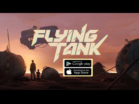 Flying Tank Mobile: Official Launch Gameplay Trailer