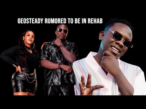 Singer Geosteady rumored to be in rehab over drug issues.