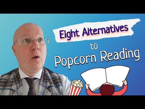 Say Goodbye to Popcorn Reading - Try These Eight Alternatives Instead!