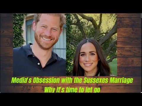 Media's Obsession with the Sussex Marriage: Why It’s Time to Let Go"