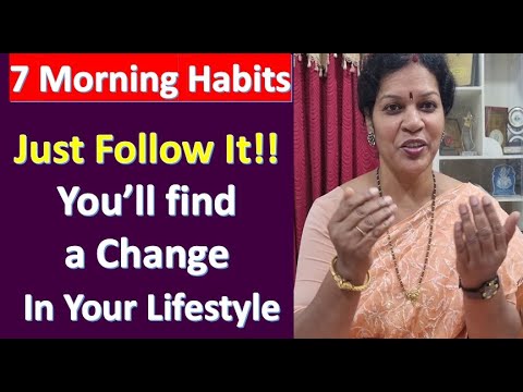 7 Morning Habits - Just Follow It!! & You’ll Find a Change In Your Life Style