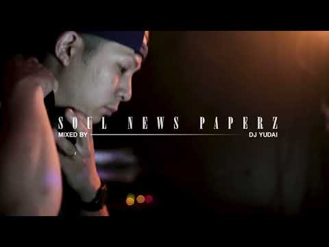 SOUL NEWS PAPERZ MIXED DJ YUDAI