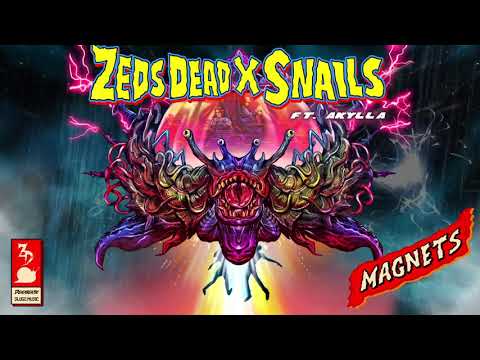 Zeds Dead x Snails - Magnets ft. Akylla