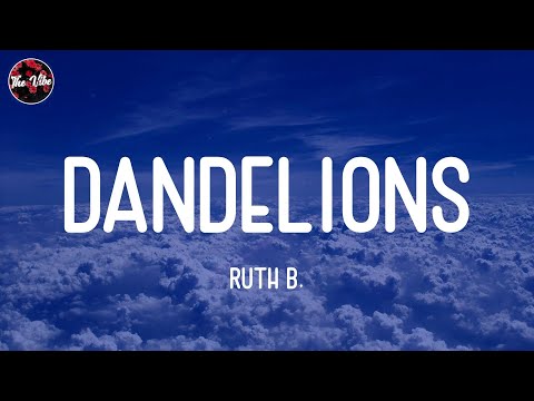 Ruth B. - Dandelions (Lyrics)