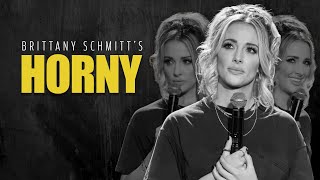 Brittany Schmitt's HORNY | Stand Up Comedy Special