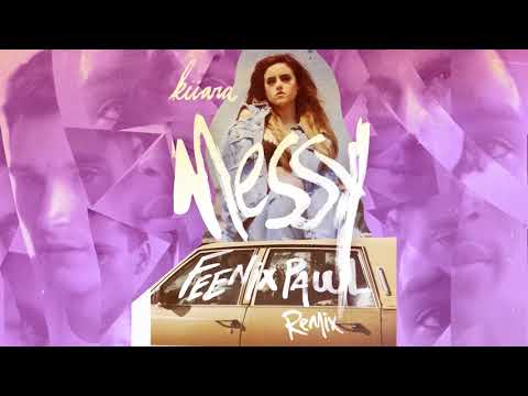 Kiiara - Messy (Feenixpawl Remix)