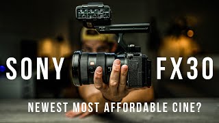 FX30: Sony's Newest Most Affordable Cine Camera