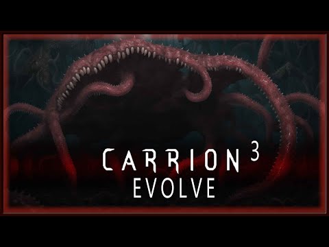 CARRION - Episode 3 - EVOLVE