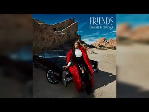 Monica Feat. Ty Dolla $ign - FRIENDS