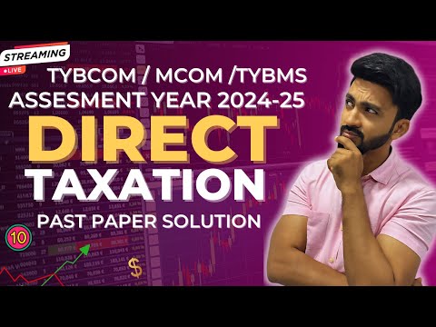 #10 Direct Taxation Full Course Revision | TYBCom, MCom, TYBMS Exams |Siraj Shaikh