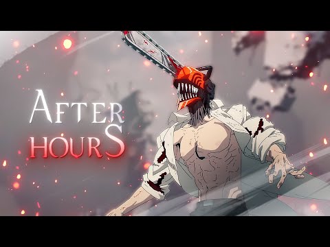 ❘ After Hours - Chainsaw Man Edit ❘ [Edit/AMV].