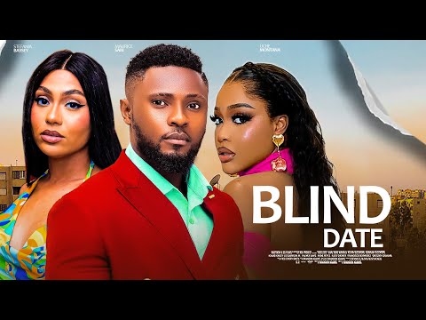 BLIND DATE - Maurice Sam, Uche Montana, Stefania Bassey 2024 Nigerian Movie