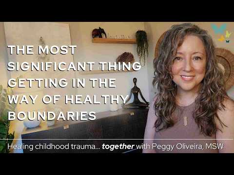 Overcoming the #1 Obstacle to Setting Healthy Boundaries