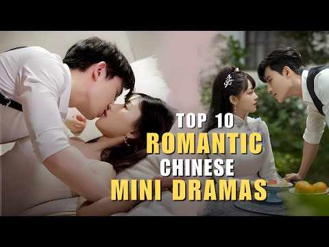 Top 10 Romantic Chinese Mini Dramas Eng Sub