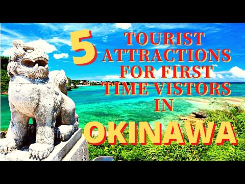 Top 5 tourist attractions for first-time visitors to Okinawa, Japan