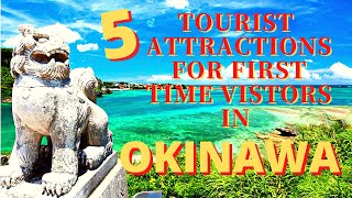 Top 5 tourist attractions for first-time visitors to Okinawa, Japan