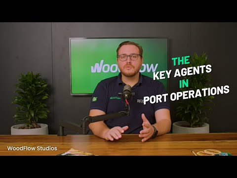 Understanding the Key Agents in Port Operations #woodflowstudios