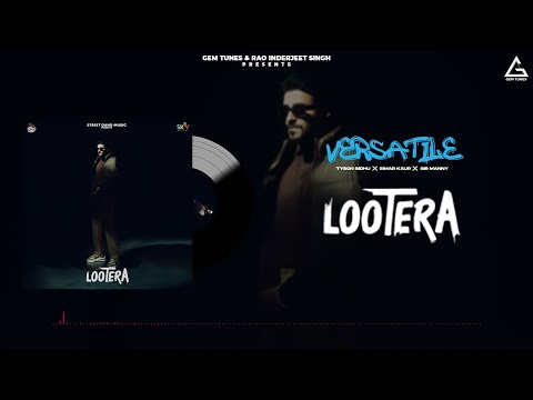 Lootera : Tyson Sidhu | Punjabi Song