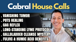 Vanishing Tumor, POTS, Gag Reflex, Lyme Protocol, Gallbladder Cleanse, Fulvic & Humic Acid Benefits