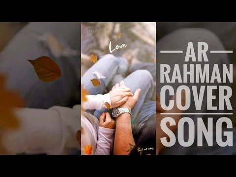 💕 love status video 💕 Ar Rahman cover song 💕Whatsapp status video 💕Tamil cut videos