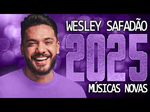 WESLEY SAFADÃO 2025 ( MÚSICA NOVAS ) CD NOVO - REPERTÓRIO ATUALIZADO