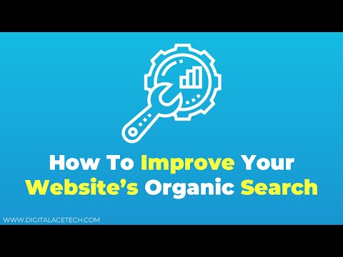 How To Improve Your Website’s Organic Search | Improve Your Google Search Engine Rankings